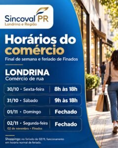 Comércio de rua de Londrina terá horário especial no fim de semana e ficará fechado no domingo e no feriado de Finados. Shoppings funcionarão normalmente.